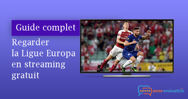 Tutoriel Ligue Europa streaming